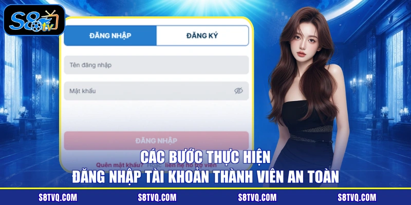 Các bước thực hiện đăng nhập tài khoản thành viên an toàn