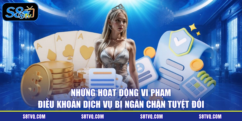 Những hoạt động vi phạm điều khoản dịch vụ bị ngăn chặn tuyệt đối