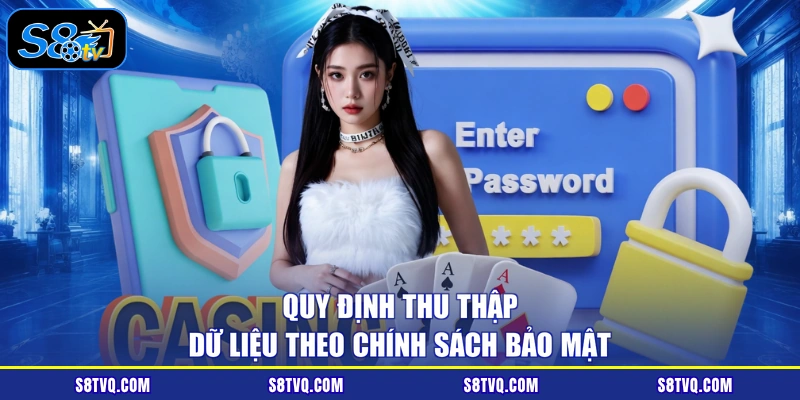 Quy định thu thập dữ liệu theo chính sách bảo mật